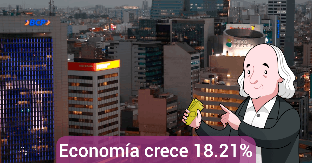 Economía peruana crece un 18.21%